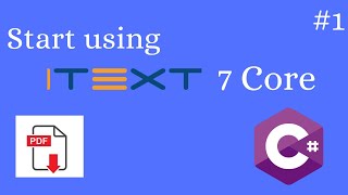 Start Using IText 7 Core C#