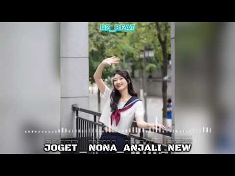 JOGET VIRAL - NONA ANJALI - RZ_BEAT - REMIXXXX 