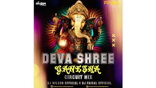 Deva Shree Ganesha Circuit Mix Dj Faisal official Dj Wilson 