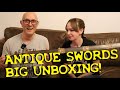 Antique Swords - BIG UNBOXING! With Matt &amp; Lucy Easton
