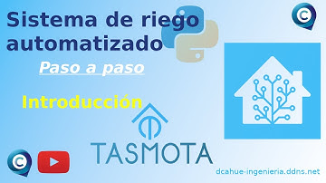 CÓMO AUTOMATIZAR TU JARDÍN PASO A PASO | SISTEMA DE RIEGO INTELIGENTE | HOME ASSISTANT | TASMOTA