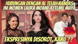 HUBUNGAN DENGAN AL SUDAH KANDAS, EKSPRESI LAURA MOANE SAAT BERTEMU MAYA ESTIANTI DISOROT : KAKU ??