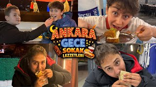 ANKARA GECE SOKAK LEZZETLERİ !! TIKA BASA YEDİK