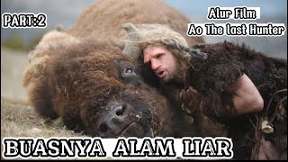 Alur Film|| AO THE LAST HUNTER (2010) BUASNYA ALAM LIAR{PART:2}