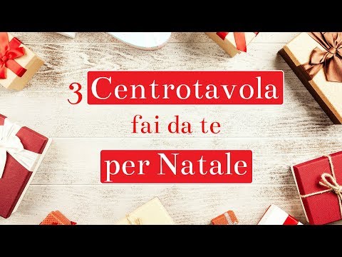 Per Natale.Centrotavola Natalizio Fai Da Te 3 Progetti Facilissimi Idee Per Natale Youtube