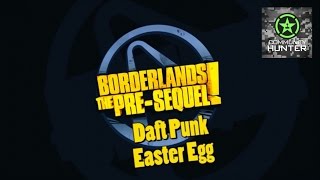 Borderlands: The PreSequel - Daft Punk and Ghosts From Home Easter Eggs