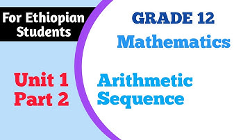 Grade 12 Mathematics Unit 1 Part 2 // Arithmetic Sequence