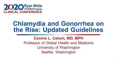 RWCC2020 - Chlamydia and Gonorrhea on the Rise: Updated Guidelines for Testing and Treating