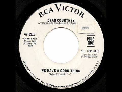 DEAN COURTNEY - We Have A Good Thing