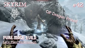 Skyrim BEST Mage Only Build :: Part 42 (HOLY GOD DRAGON PRIEST FIGHT)
