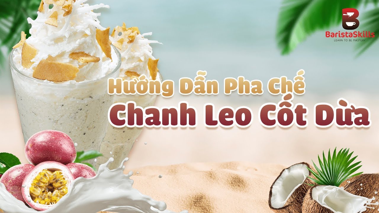 [BARISTA SKILLS] Bài 84: Cách làm Chanh leo Cốt Dừa - Passion Fruit with Coconut Milk