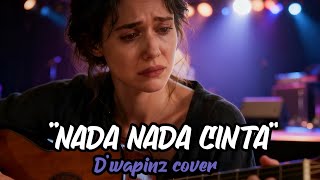 D'wapinz -Nada nada cinta cover song