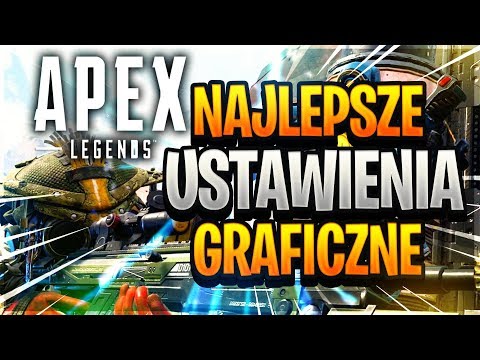 APEX LEGENDS - NAJLEPSZE USTAWIENIA GRAFICZNE