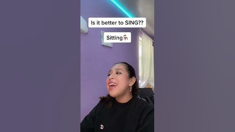 Is it better to sing STANDING OR SITTING?!?✨🎤