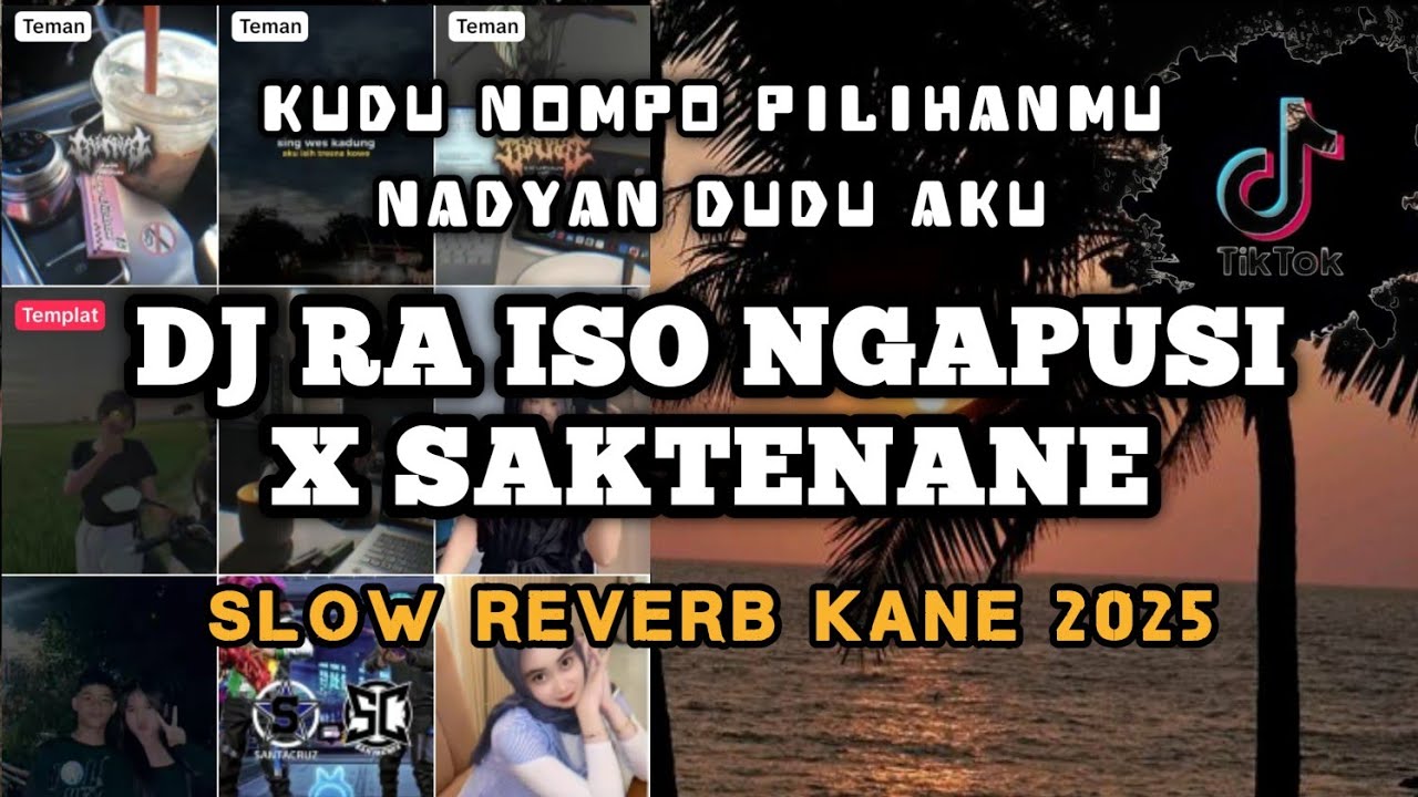 DJ RAISO NGAPUSI X SAKTENANE FULL SLOW REVERB MENGKANE TIKTOK 2025 TERBARU