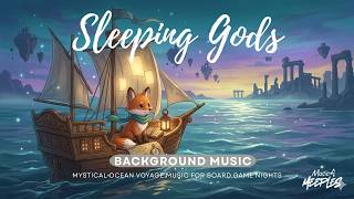 🌊 Sleeping Gods BGM — Mystical Ocean Voyage Music for Board Game Nights | Cozy Fantasy Sea Ambience
