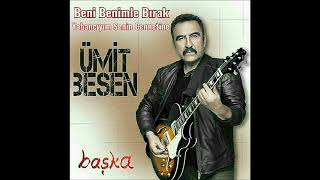 Ümit Besen Beni Benimle Bırak