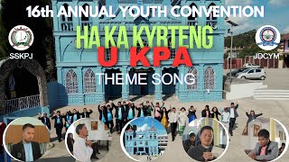 JDCYM Official Theme Song: HA KA KYRTENG U KPA || XVI Annual Youth Convention 2024 || Jowai Parish