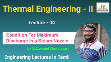 Lec 04: Condition for Maximum Discharge in a Steam Nozzle | Thermal| Engineering Lectures in Tamil |