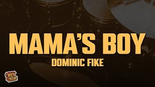 Dominic Fike  Mamas Boy s