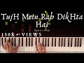 Tujh Mein Rab Dikhta Hai | Piano Cover | Roop Kumar Rathod | Aakash Desai