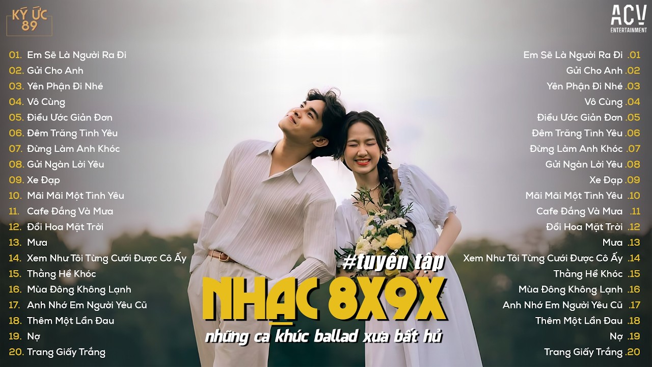 EM SẼ LÀ NGƯỜI RA ĐI, GỬI CHO ANH, YÊN PHẬN ĐI NHÉ | LK Nhạc 8x9x Xưa - TOP 20 BẢN HIT DÀNH CHO 8X9X