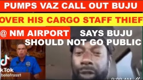 PUMPS VAZ CALL OUT BUJU BANTON,OVER THE CARGO STAFF THIEF @ NM AIRPORT,SAYS BUJU SHOULDN