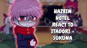 Hazbin Hotel React To Itadori Yuji (+ Sukuna) || Gacha React