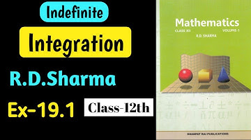Indefinite Integration | R.D.Sharma | Exercise - 19.1 | Class - 12th |  Practice |