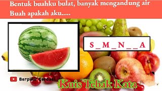 ⭐KUIS TEBAK KATA || TEBAK NAMA BUAH || #seru   √Berpikir Cerdas