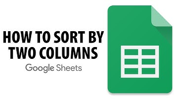 How To Sort By Two Columns In Google Sheets