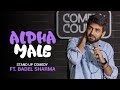 Alpha male  standup comedy by badal sharma  badel sharma