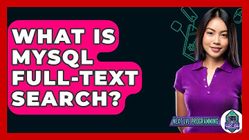 What Is MySQL Full-text Search? - Next LVL Programming