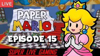 Paper Mario Live Stream - Episode 15 | Super Live Gaming