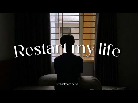 Restart my life| Cùng mình khởi động lại sau những ngày khó khăn| Yohwan