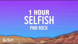 [1 HOUR] PnB Rock - Selfish (Lyrics) screenshot 3