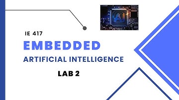 LAB-2 || IE417[Introduction to Embedded Artificial Intelligence]
