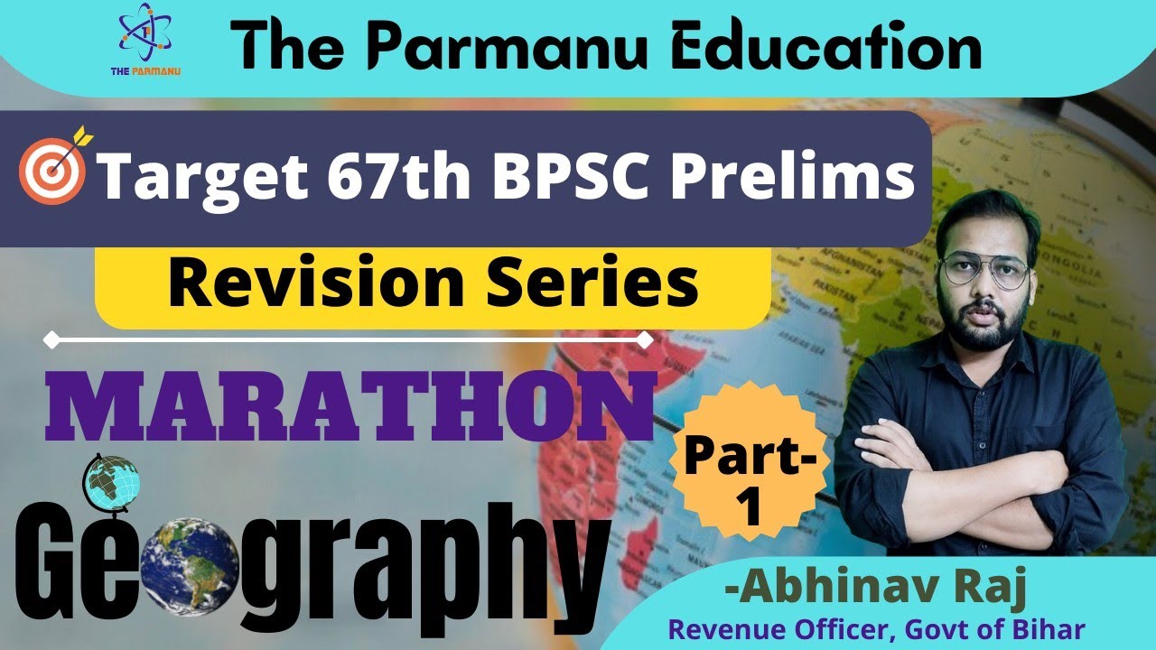 67th BPSC Prelims - Geography Marathon Class - Revision Series 
