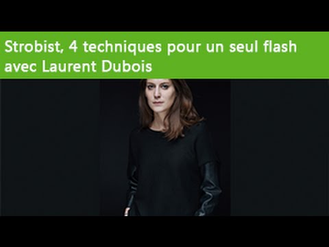 [Astuces et Techniques - Ep 30] Strobist, 4 techniques pour un seul flash avec Laurent Dubois