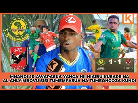 MNANDI JR AWAPASUA YANGA HII NIAIBU KUSARE NA AL AHLY MBOVU SISI TUMEMPASUA NA TUMEONGOZA KUNDI MNANDI JR AWAPASUA YANGA HII NIAIBU KUSARE NA AL AHLY MBOVU SISI TUMEMPASUA NA TUMEONGOZA KUNDI