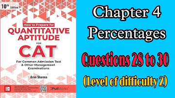 Chapter 4, Percentages| LOD 2|Questions 28-30| Arun Sharma| CAT| Quantitative Aptitude