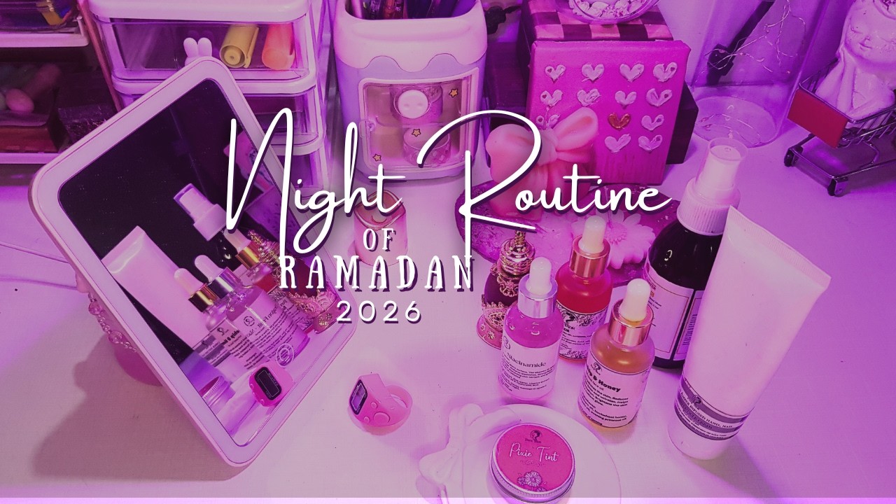 Ramadan Night Routine | Balancing Deen and Duniya | Ramadan 2026