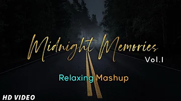 Midnight Memories Vol.1 💔 | Relaxing Mashup | Ft. Humnava Mere