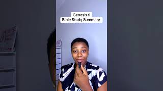 Bible study  summary Genesis 6