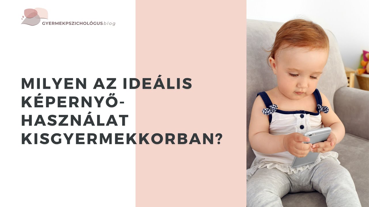 Milyen az ideális képernyőhasználat kisgyermekkorban?