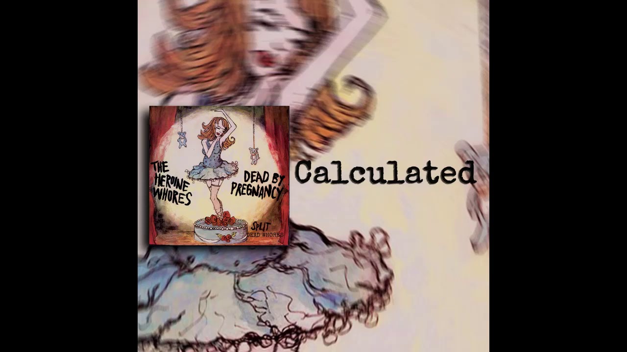 Dead by Pregnancy - Calculated (Dead Whores EP) [2012]