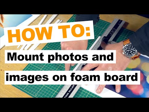 How to mount photos and images on foam board