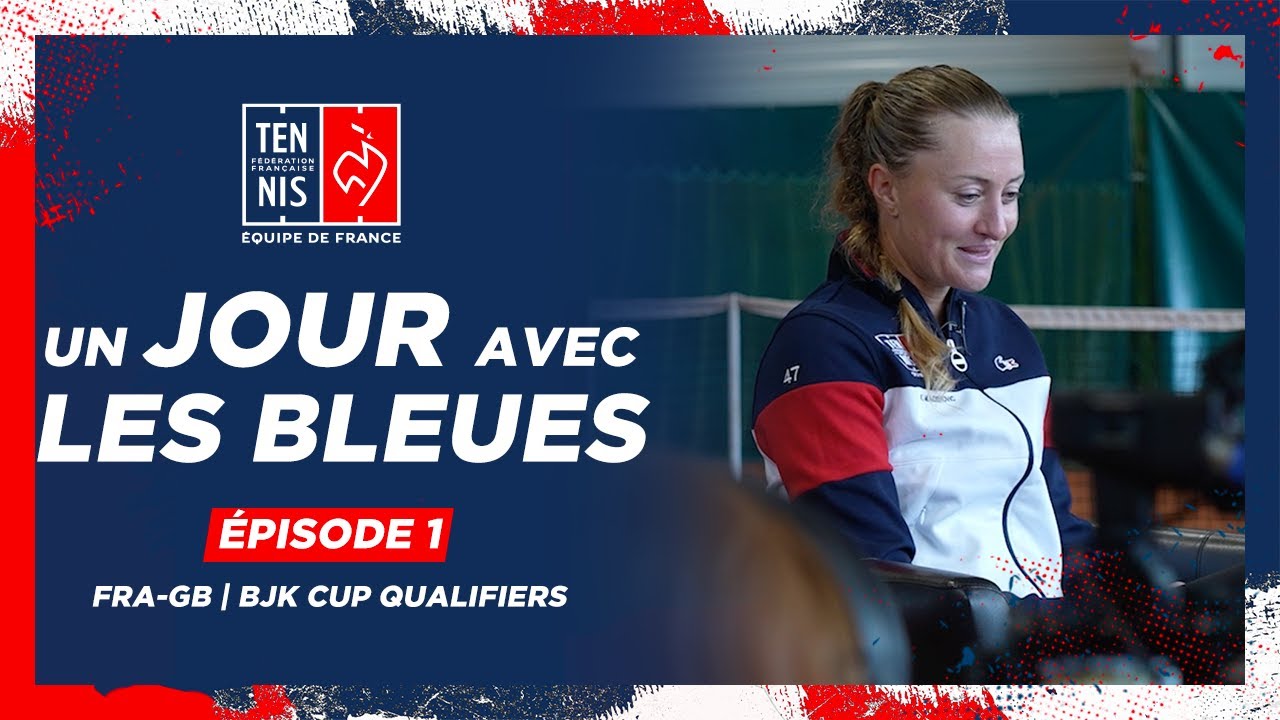 Un jour avec les Bleues, Épisode 1 | BJK Cup Qualifiers, FRA-GB | FFT