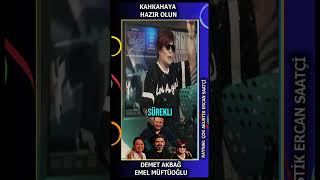 Kahkahaya Hazırlanın Emel Müftüoğlu Demet Akbağ