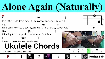 Alone Again (Naturally) by Gilbert O'Sullivan - Ukulele Chords & Lyrics  @TeacherBob